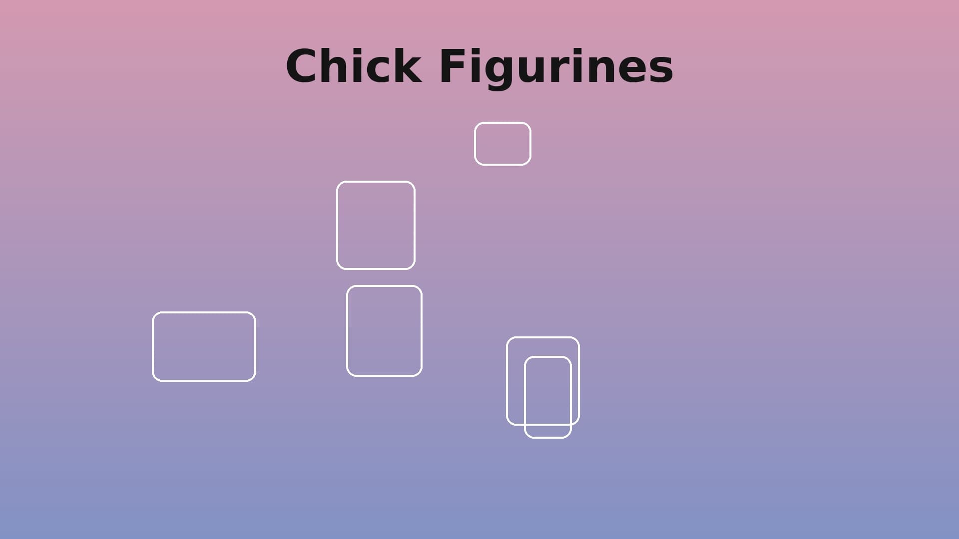 Chick Figurines